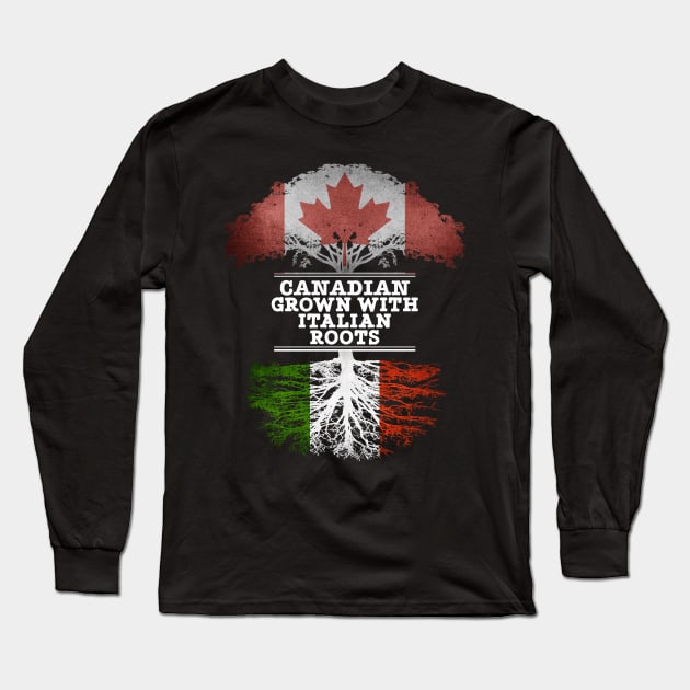 Canadian Grown With Italian Roots - Gift for Italian With Roots From Italy Long Sleeve T-Shirt by Country Flags